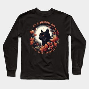 its a beautiful day to save animals Long Sleeve T-Shirt